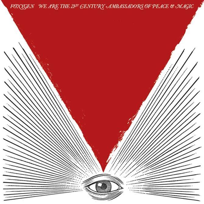 Review: Foxygen - "We Are the 21st Century Ambassadors of Peace and Magic"