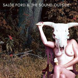 Sallie Ford and the Sound Outside: Untamed Beast