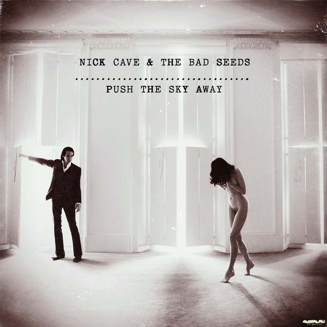 Review: Nick Cave and the Bad Seeds, &#8220;Push the Sky Away&#8221;