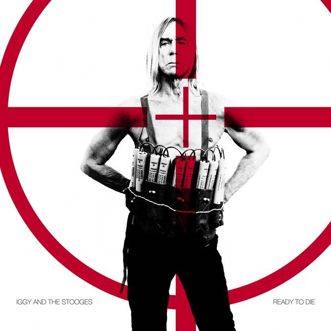 Review: Iggy and the Stooges, &#8220;Ready to Die&#8221;