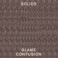 Album Review: Solids - Blame Confusion