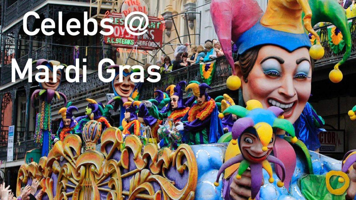 Celebrities at Mardi Gras