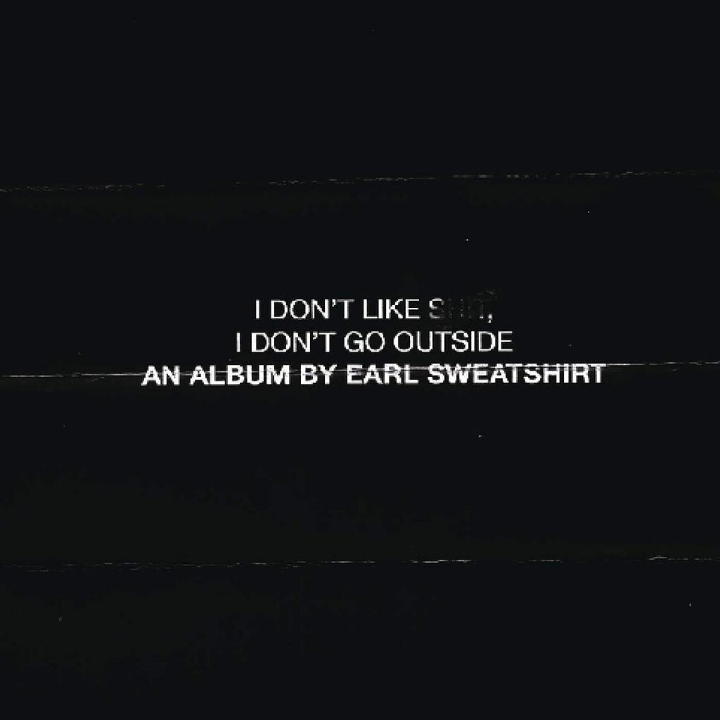 REVIEW: Earl Sweatshirt - 'I Don't Like S---, I Don't Go Outside'