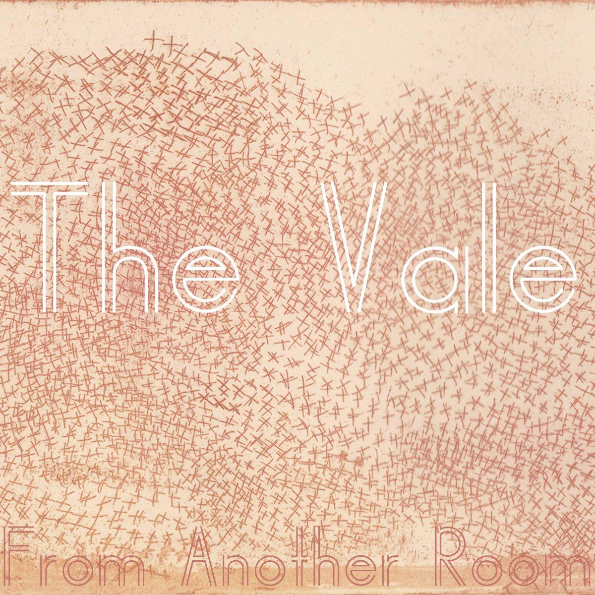 The Vale: From Another Room