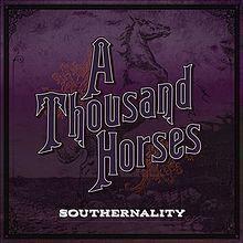 REVIEW: A Thousand Horses - 'Southernality'