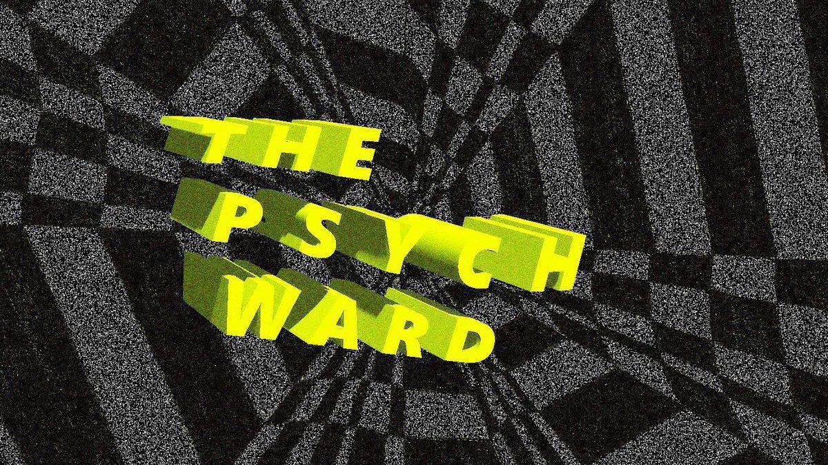 The Psych Ward