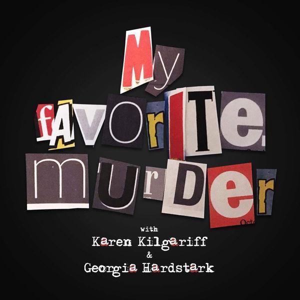 'My Favorite Murder' playfully commentates true crime stories