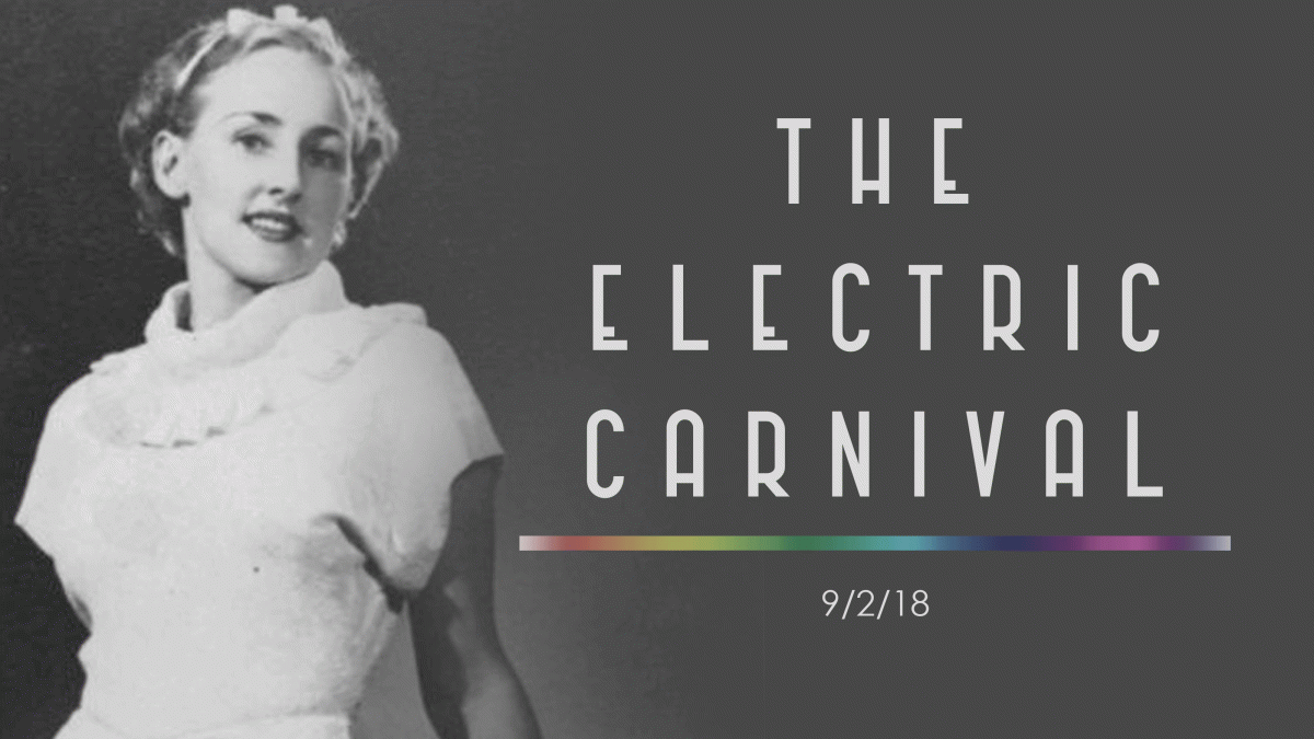 The Electric Carnival 9/2/18