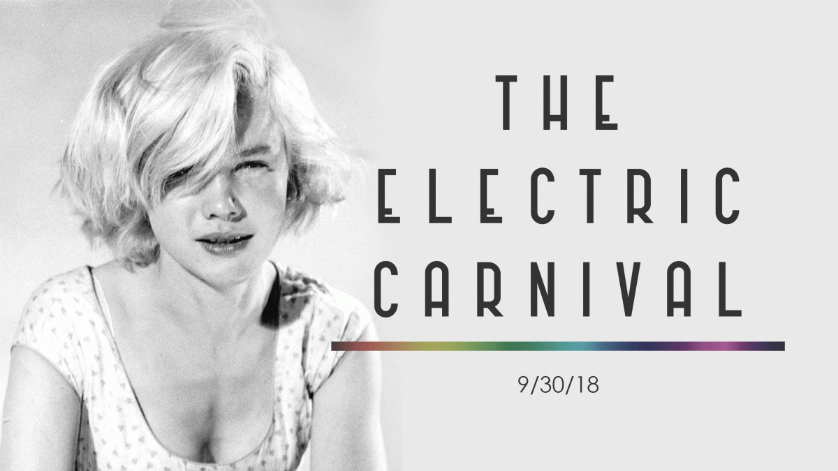 The Electric Carnival 9/30/18