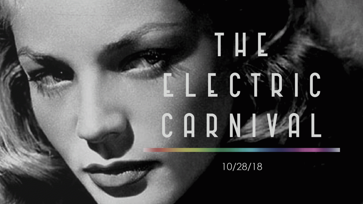 The Electric Carnival 10/28/18