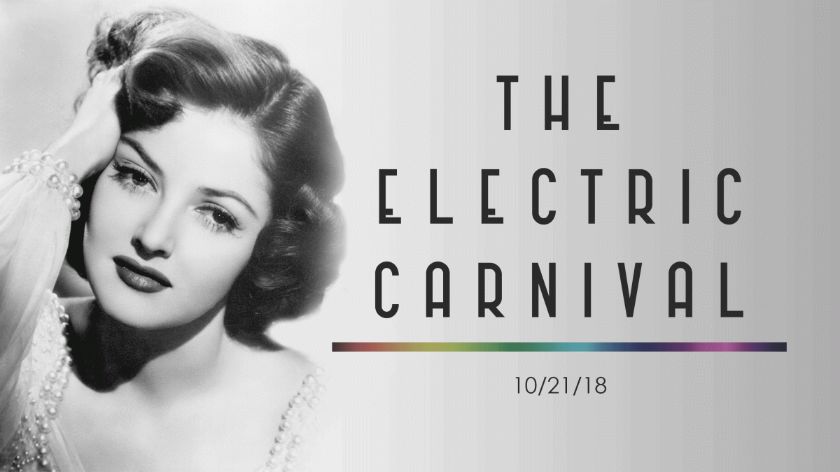 The Electric Carnival 10/21/18