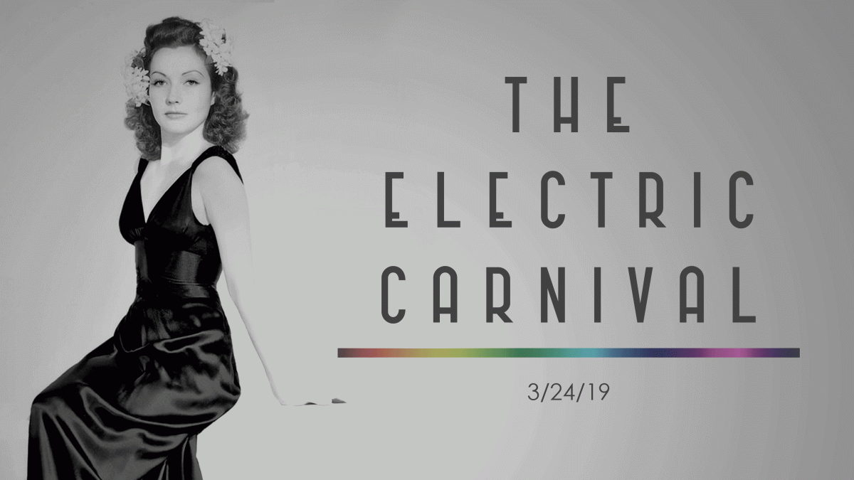 The Electric Carnival 3/24/19