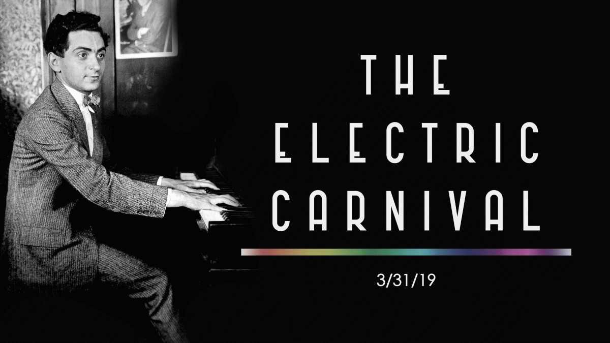 The Electric Carnival 3/31/19