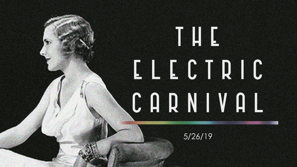 The Electric Carnival 5/26/19