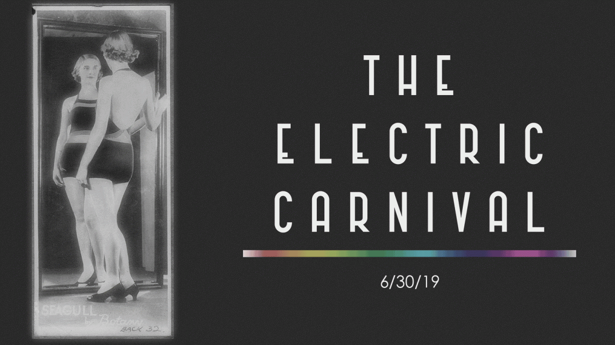 The Electric Carnival 6/30/19