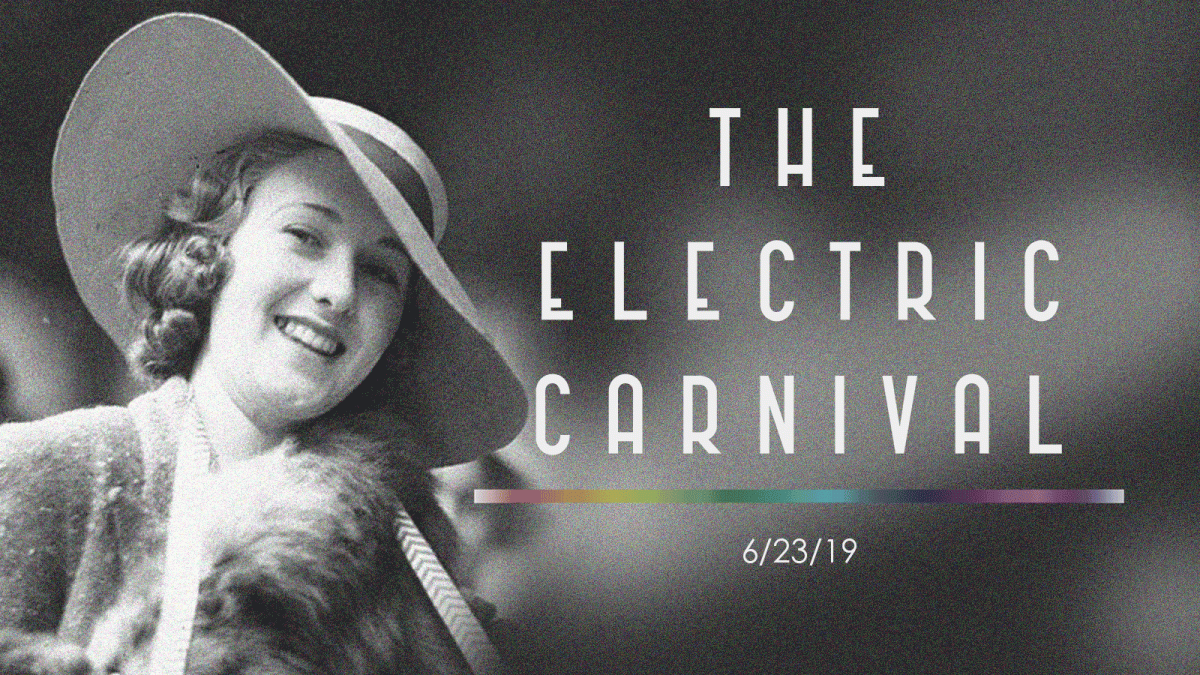 The Electric Carnival 6/23/19