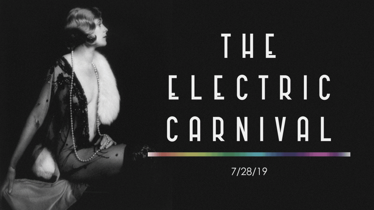 The Electric Carnival 7/28/19