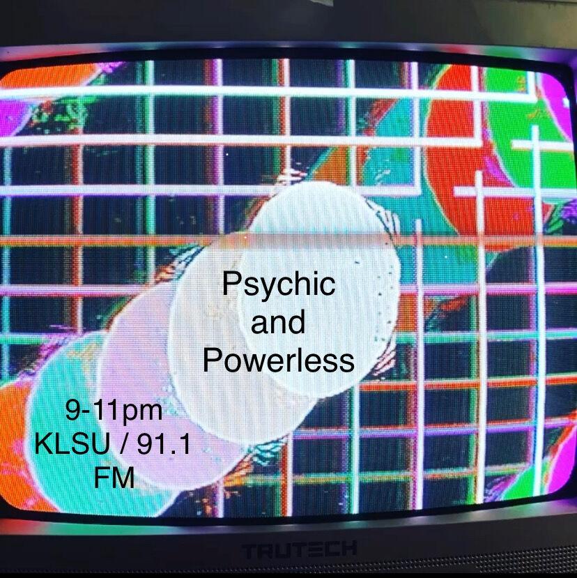 Psychic and Powerless 2/3/21