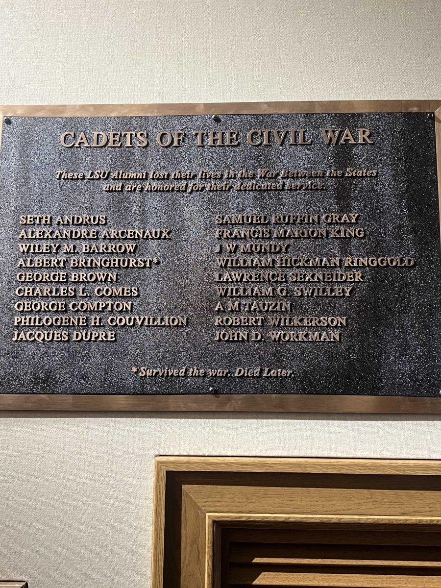 A placard titled &#8220;Cadets of the Civil War&#8221; resides in the&#160;William A. Brookshire LSU Military Museum.&#160;It honors 18 LSU alumni who &#8220;lost their lives in the war between the states and are honored for their dedicated service.&#8221;