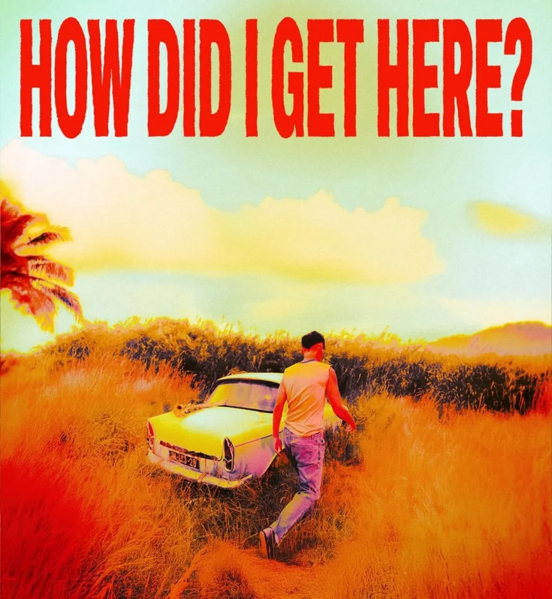 HOW DID I GET HERE? album cover via Spotify 